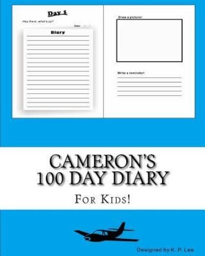K P Lee · Cameron's 100 Day Diary (Paperback Book) (2015)