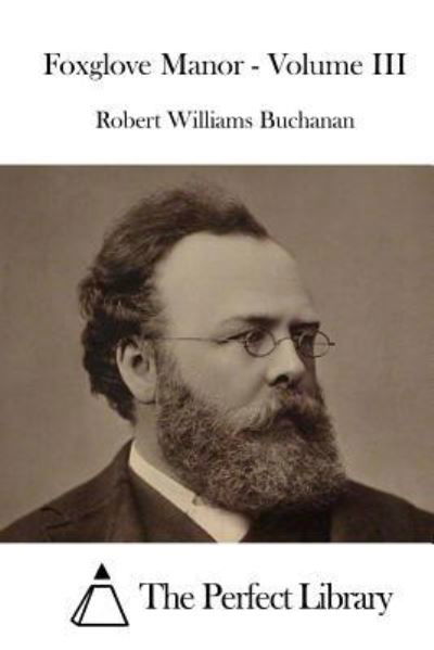 Cover for Robert Williams Buchanan · Foxglove Manor - Volume III (Paperback Book) (2015)