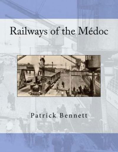 Cover for Patrick Bennett · Railways of the Medoc (Pocketbok) (2016)