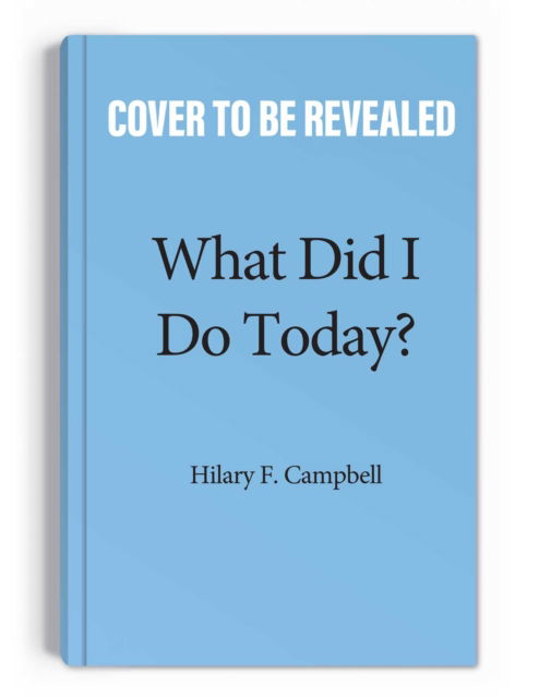 Cover for Hilary Fitzgerald Campbell · What Did I Do Today?: A Record of Stuff You've Already Accomplished (Spiral Book) (2023)