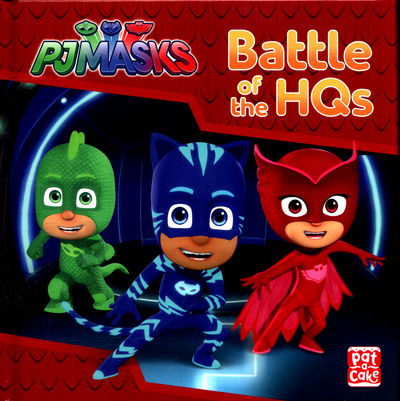 Cover for Pat-a-Cake · PJ Masks: Battle of the HQs: A PJ Masks story book - PJ Masks (Hardcover Book) (2017)