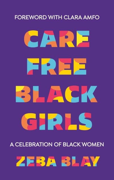 Cover for Zeba Blay · Carefree Black Girls: A Celebration of Black Women in Pop Culture (Paperback Book) (2021)