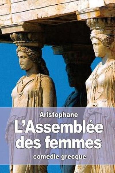 Cover for Aristophane · L'Assemblee des femmes (Pocketbok) (2016)