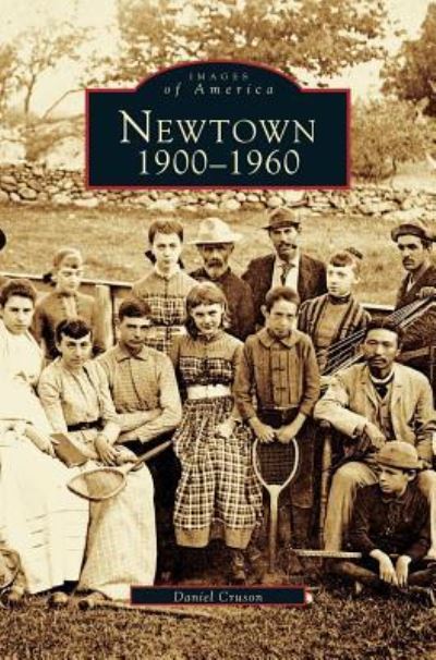 Cover for Daniel Cruson · Newtown 1900-1960 (Hardcover Book) (2002)