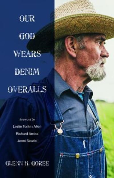 Cover for Glenn Goree · Our God Wears Denim Overalls (Buch) (2017)