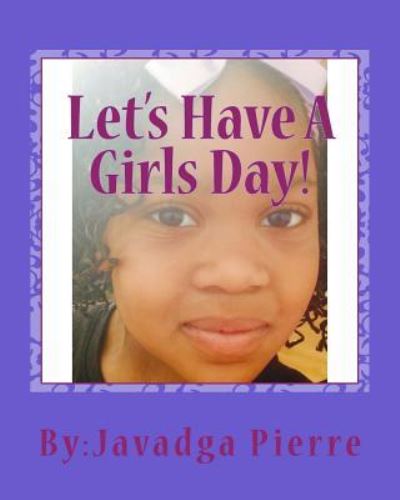 Cover for Javadga Monik Pierre · Let's Have a Girls Day! (Paperback Book) (2016)