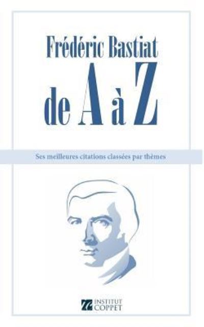 Frederic Bastiat de A a Z - Frederic Bastiat - Books - Createspace Independent Publishing Platf - 9781534987463 - June 30, 2016