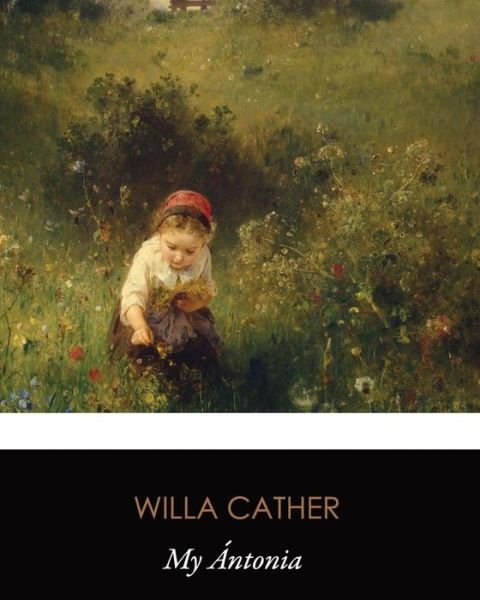 Cover for Willa Cather · My Antonia (Original Classics) (Paperback Bog) (2016)