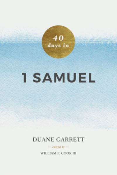 Cover for Duane A. Garrett · 40 Days in 1 Samuel (Book) (2020)