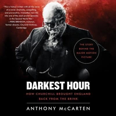 Cover for Anthony McCarten · Darkest Hour How Churchill Brought England Back from the Brink (CD) (2017)