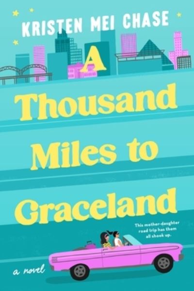 Cover for Kristen Mei Chase · A Thousand Miles to Graceland (Paperback Book) (2023)