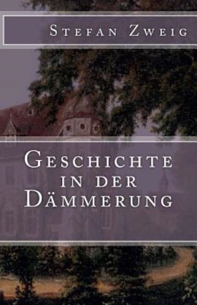 Cover for Stefan Zweig · Geschichte in der Dammerung (Taschenbuch) (2016)