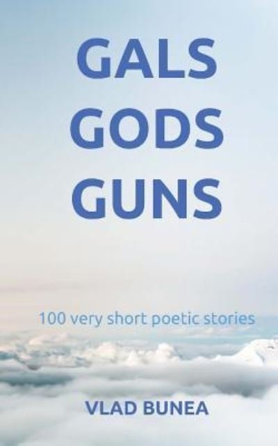 Cover for Vlad Bunea · Gals, Gods, Guns (Paperback Book) (2017)