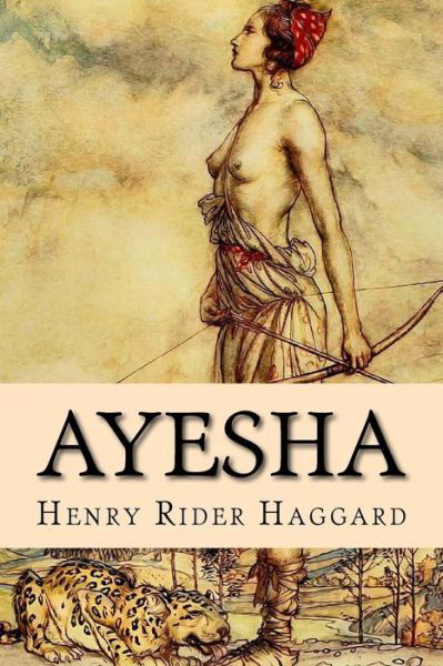 Ayesha - H. Rider Haggard - Książki - CreateSpace Independent Publishing Platf - 9781543235463 - 20 lutego 2017