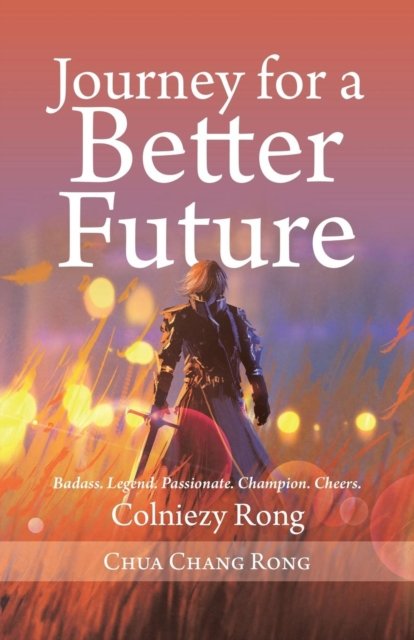 Cover for Chua Chang Rong · Journey for a Better Future (Paperback Bog) (2018)