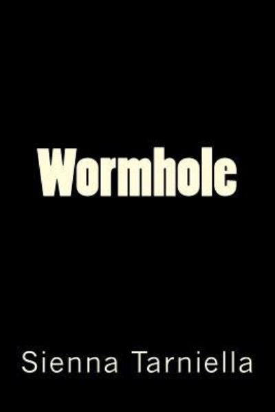 Cover for Sienna Tarniella · Wormhole (Paperback Book) (2017)