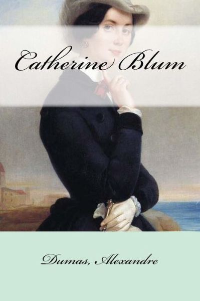 Cover for Dumas Alexandre · Catherine Blum (Paperback Bog) (2017)