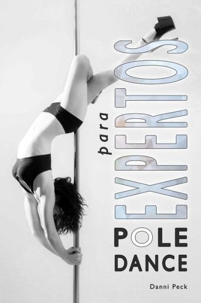 Cover for Areani Moros · Pole Dance para Expertos (Paperback Bog) (2017)
