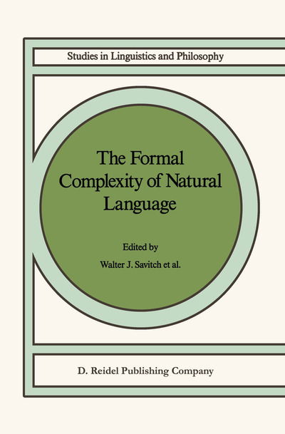 Cover for Walter J Savitch · The Formal Complexity of Natural Language - Studies in Linguistics and Philosophy (Hardcover Book) [1987 edition] (1987)