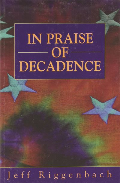 Cover for Jeff Riggenbach · In Praise of Decadence (Inbunden Bok) (1998)