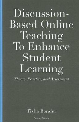 Cover for Tisha Bender · Discussion-Based Online Teaching To Enhance Student Learning: Theory, Practice and Assessment (Hardcover bog) (2012)