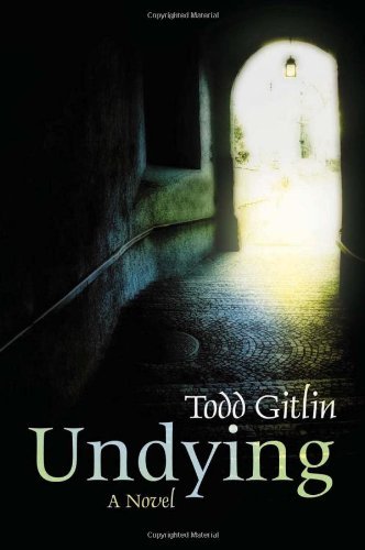 Cover for Todd Gitlin · Undying: a Novel (Taschenbuch) (2011)