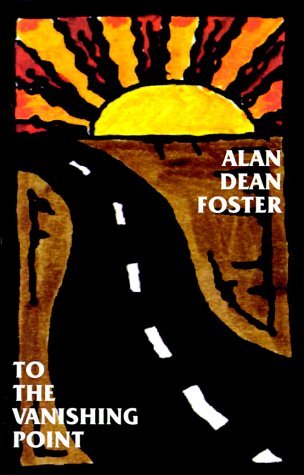 Cover for Alan Dean Foster · To the Vanishing Point (Innbunden bok) (1999)