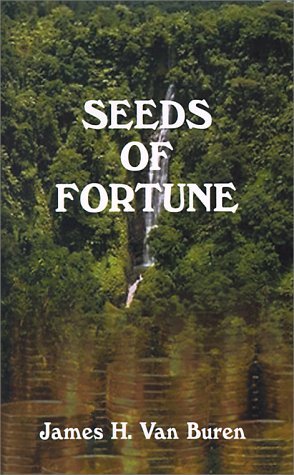 Seeds of Fortune - James H. Van Buren - Bøger - 1st Book Library - 9781587217463 - 20. september 2000