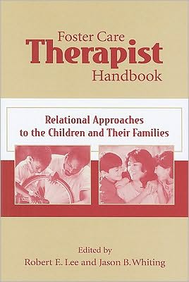 Cover for Robert E Lee · Foster Care Therapist Handbook: Relational Approaches to the Children and Their Families (Paperback Book) (2008)