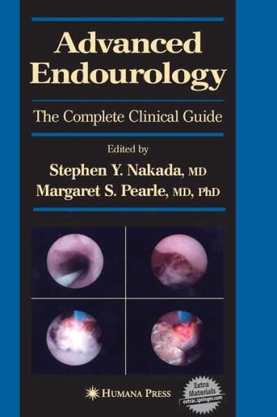 Cover for Stephen Y. Nakada · Advanced Endourology: The Complete Clinical Guide - Current Clinical Urology (Hardcover Book) [2006 edition] (2005)