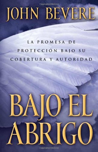 Cover for John Bevere · Bajo El Abrigo (Paperback Book) [Spanish edition] (2004)