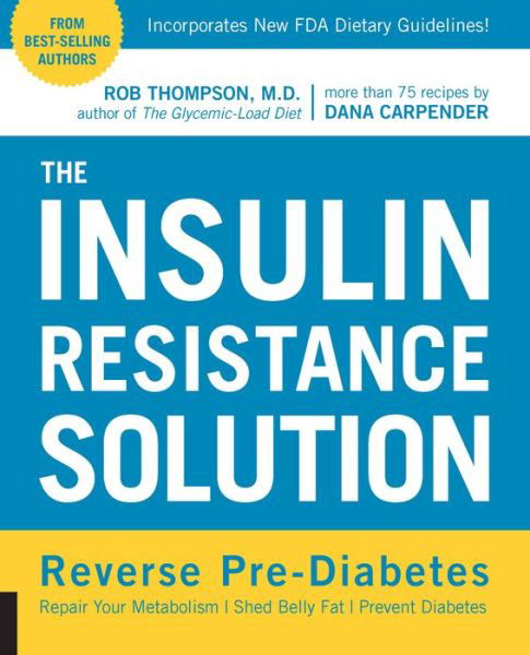 Cover for Rob Thompson · The Insulin Resistance Solution: Repair Your Damaged Metabolism, Shed Belly Fat, and Prevent Diabetes (Taschenbuch) (2016)