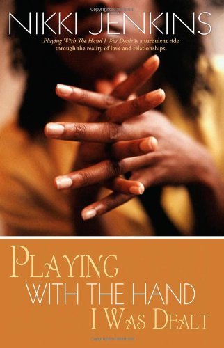 Cover for Nikki Jenkins · Playing with the Hand I Was Dealt (Paperback Book) [1st Strebor Books Trade Pbk. Ed edition] (2007)
