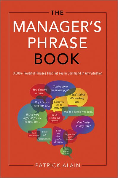 Cover for Alain, Patrick (Patrick Alain) · Manager'S Phrase Book: 3000+ Powerful Phrases That Put You in Command in Any Situation (Paperback Book) (2013)