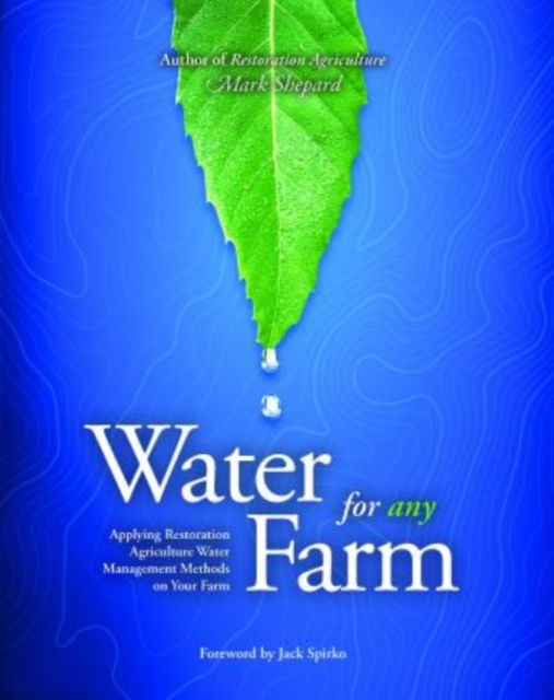 Cover for Mark Shepard · Water for Any Farm: Restoration Agriculture Water Management Techniques for Any Farm (Pocketbok) (2019)