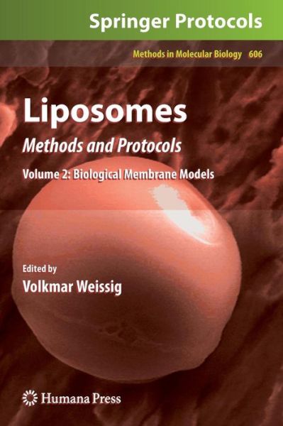Cover for Volkmar Weissig · Liposomes: Methods and Protocols, Volume 2: Biological Membrane Models - Methods in Molecular Biology (Hardcover Book) (2009)