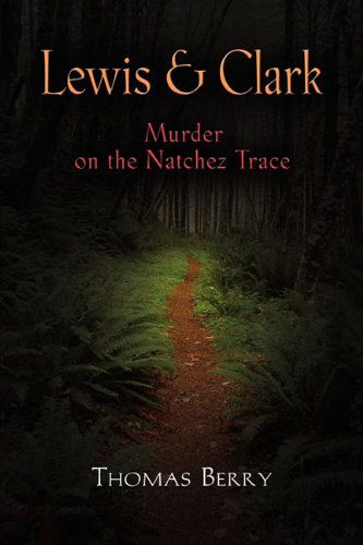 Cover for Thomas J. Berry · Lewis and Clark: Murder on the Natchez Trace (Paperback Book) (2010)