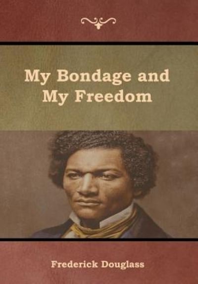 Cover for Frederick Douglass · My Bondage and My Freedom (Hardcover Book) (2019)