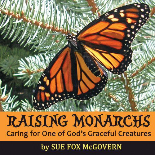 Cover for Sue Fox Mcgovern · Raising Monarchs (Paperback Book) (2013)