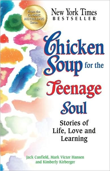 Cover for Canfield, Jack (The Foundation for Self-Esteem) · Chicken Soup for the Teenage Soul: Stories of Life, Love and Learning - Chicken Soup for the Teenage Soul (Paperback Book) (2012)