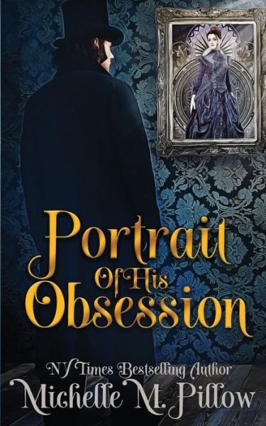 Cover for Michelle M Pillow · Portrait of His Obsession (Paperback Book) [2nd Anniversary edition] (2019)