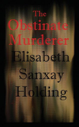 Cover for Elisabeth Sanxay Holding · The Obstinate Murderer (Pocketbok) (2013)