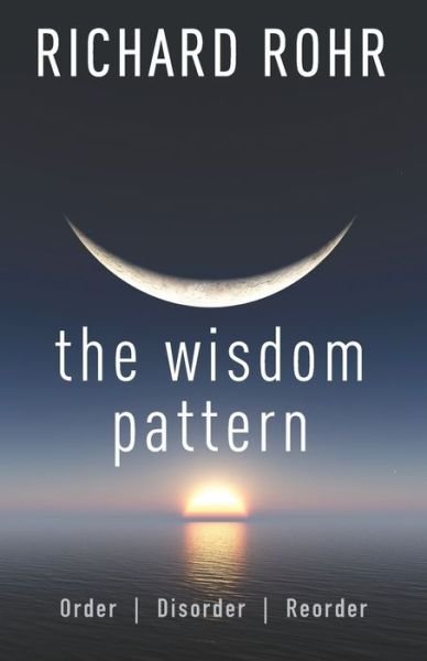 Cover for Richard Rohr · Wisdom Pattern (Bog) (2020)