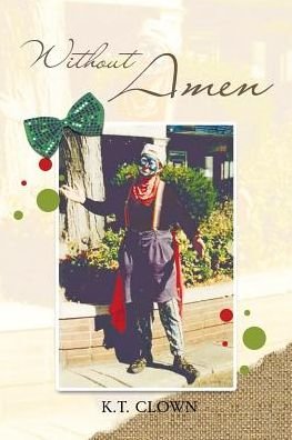 Cover for K T Clown · Without Amen (Paperback Book) (2017)