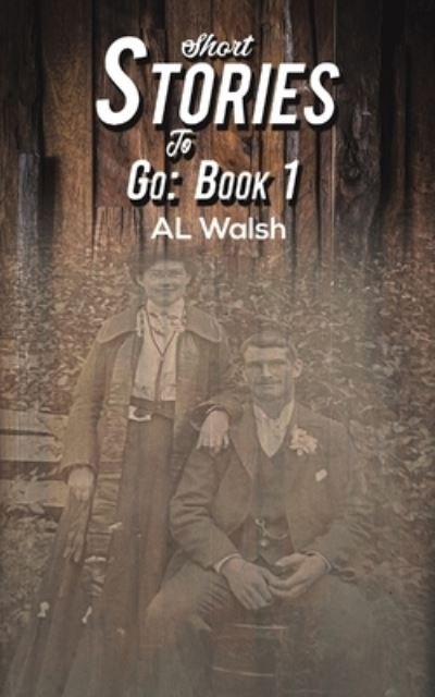 Cover for AL Walsh · Short Stories to Go: Book 1 (Pocketbok) (2023)