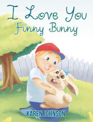 Cover for Karen Johnson · I Love You Funny Bunny (Hardcover Book) (2018)