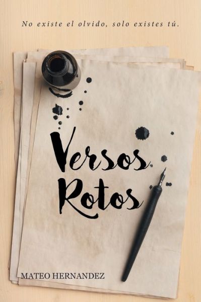 Cover for Mateo Hernandez · Versos Rotos: No existe el olvido, solo existes tu (Paperback Book) (2022)