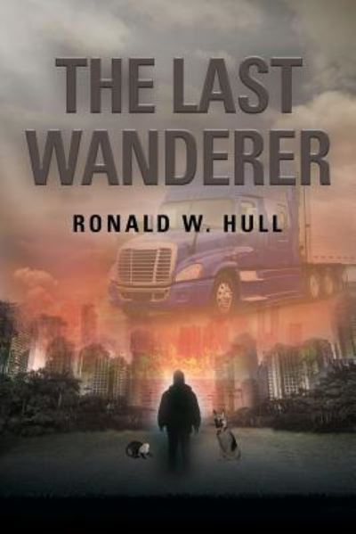 Cover for Ronald W Hull · The Last Wanderer: Last Man on Earth (Paperback Book) (2019)