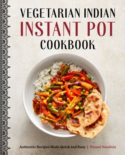 Cover for Pavani Nandula · Vegetarian Indian Instant Pot Cookbook (Paperback Book) (2021)