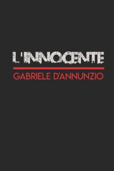 L innocente - Gabriele D'Annunzio - Książki - Independently Published - 9781650506463 - 24 grudnia 2019